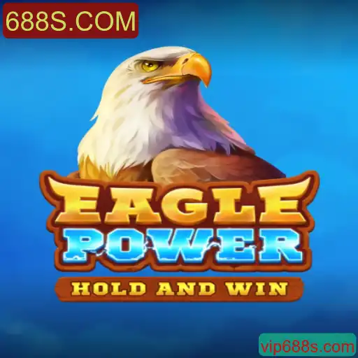 Descubra o Fascinante Universo de EaglePower com 688S.COM
